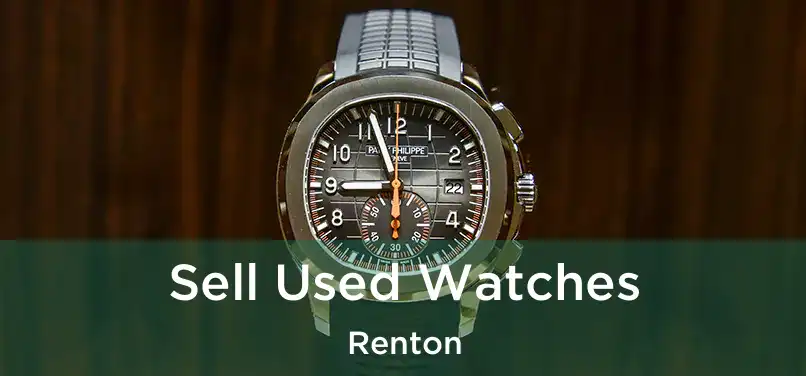 Sell Used Watches Renton