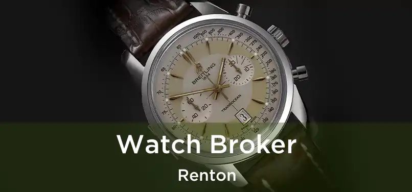 Watch Broker Renton