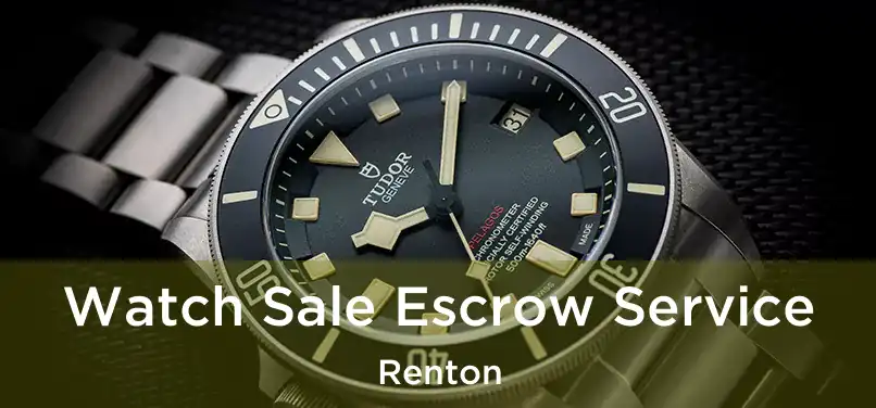 Watch Sale Escrow Service Renton