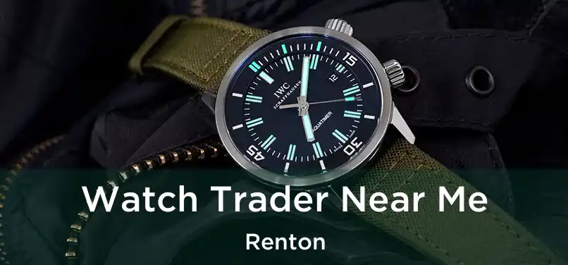 Watch Trader Near Me Renton